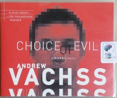 Choice of Evil written by Andrew Vachss performed by Phil Gigante on CD (Unabridged)